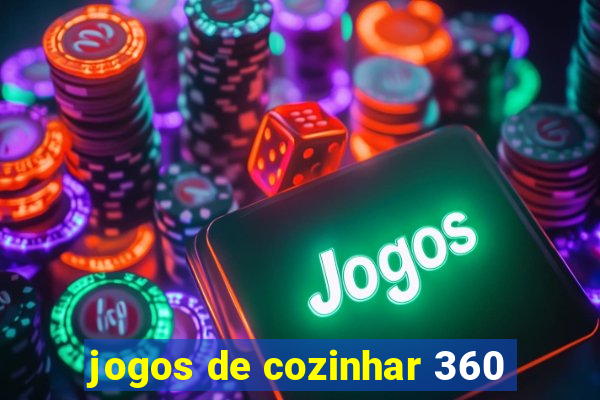 jogos de cozinhar 360